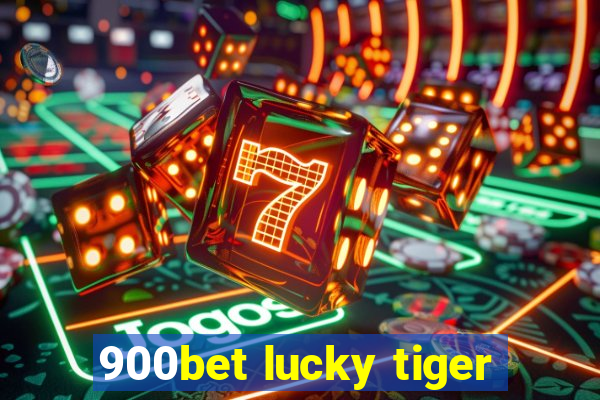 900bet lucky tiger